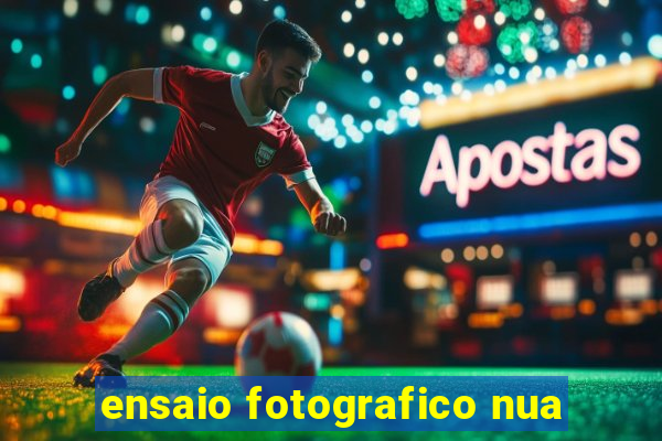 ensaio fotografico nua